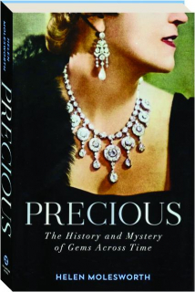 PRECIOUS: The History and Mystery of Gems Across Time