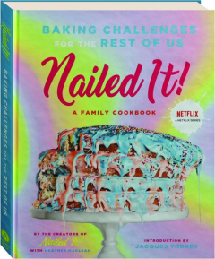 <I>NAILED IT!</I> Baking Challenges for the Rest of Us