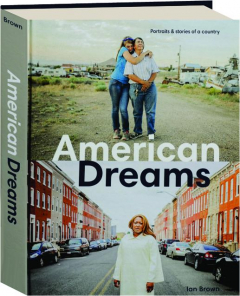 AMERICAN DREAMS: Portraits & Stories of a Country