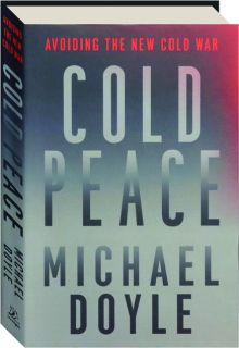 COLD PEACE: Avoiding the New Cold War