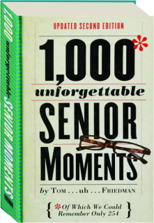 1,000 UNFORGETTABLE SENIOR MOMENTS, SECOND EDITION