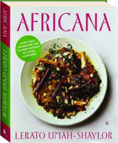 AFRICANA: More than 100 Recipes and Flavors Inspired by a Rich Continent