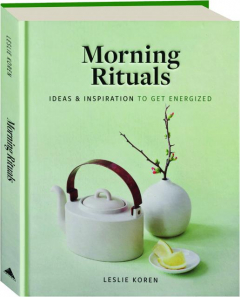 MORNING RITUALS: Ideas & Inspiration to Get Energized