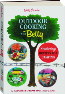 BETTY CROCKER OUTDOOR COOKING WITH BETTY