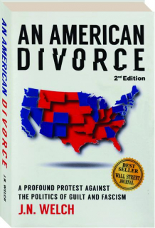 AN AMERICAN DIVORCE: A Profound Protest Against the Politics of Guilt and Fascism