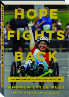 HOPE FIGHTS BACK: Fifty Marathons and a Life-or-Death Race Against ALS