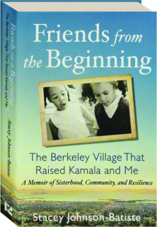 FRIENDS FROM THE BEGINNING: The Berkeley Village That Raised Kamala and Me