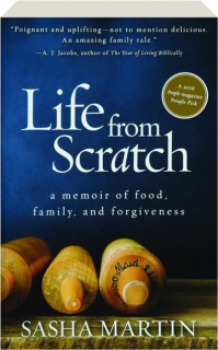 LIFE FROM SCRATCH: A Memoir of Food, Family, and Forgiveness