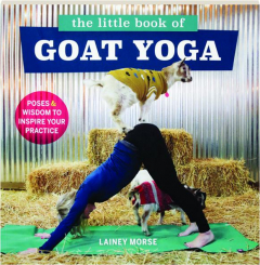 THE LITTLE BOOK OF GOAT YOGA