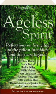 THE AGELESS SPIRIT: Reflections on Living Life to the Fullest in Midlife and Years Beyond