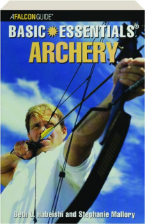 ARCHERY: Basic Essentials