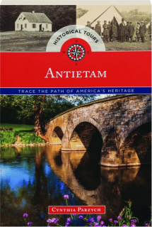 HISTORICAL TOURS ANTIETAM: Trace the Path of America's Heritage