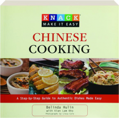 KNACK CHINESE COOKING: A Step-by-Step Guide to Authentic Dishes Made Easy