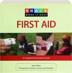 KNACK FIRST AID: A Complete Illustrated Guide