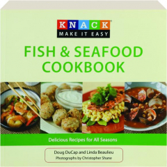 KNACK FISHING & SEAFOOD COOKBOOK: Delicious Recipes for All Seasons