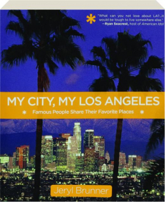 MY CITY, MY LOS ANGELES: Famous People Share Their Favorite Places