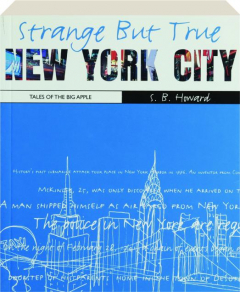 STRANGE BUT TRUE NEW YORK CITY: Tales of the Big Apple