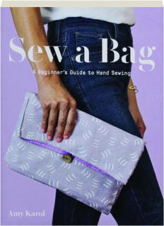 SEW A BAG: A Beginner's Guide to Hand Sewing