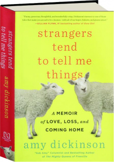 STRANGERS TEND TO TELL ME THINGS: A Memoir of Love, Loss, and Coming Home