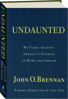 UNDAUNTED: My Fight Against America's Enemies, at Home and Abroad