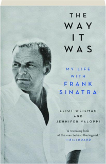 THE WAY IT WAS: My Life with Frank Sinatra