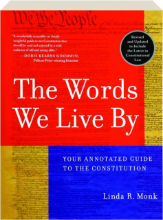 THE WORDS WE LIVE BY: Your Annotated Guide to the Constitution