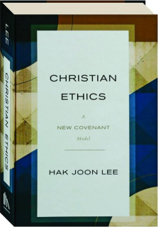 CHRISTIAN ETHICS: A New Covenant Model