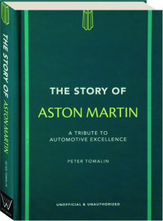 THE STORY OF ASTON MARTIN: A Tribute to Automotive Excellence