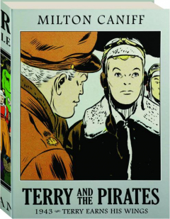 TERRY AND THE PIRATES, VOLUME NINE: 1943--Terry Earns His Wings