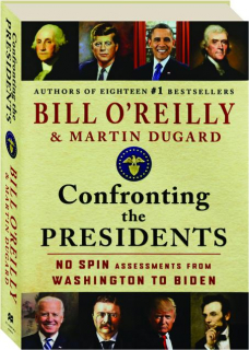 CONFRONTING THE PRESIDENTS: No Spin Assessments from Washington to Biden