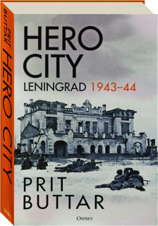 HERO CITY: Leningrad 1943-44