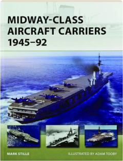 MIDWAY-CLASS AIRCRAFT CARRIERS 1945-92: New Vanguard 331