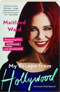 MY ESCAPE FROM HOLLYWOOD: Unapologetic, Unfiltered, and Unashamed