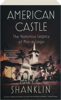 AMERICAN CASTLE: The Notorious Legacy of Mar-a-Lago