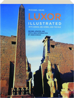 LUXOR ILLUSTRATED, REVISED: With Aswan, Abu Simbel, and the Nile