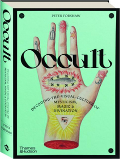 OCCULT: Decoding the Visual Culture of Mysticism, Magic & Divination