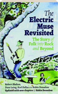 THE ELECTRIC MUSE REVISITED: The Story of Folk into Rock and Beyond