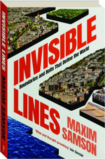 INVISIBLE LINES: Boundaries and Belts That Define the World