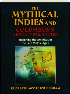 THE MYTHICAL INDIES AND COLUMBUS'S APOCALYPTIC LETTER