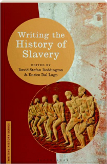 WRITING THE HISTORY OF SLAVERY