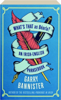 WHAT'S THAT AS BEARLA?: An Irish-English Phrasebook