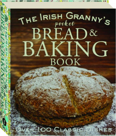 THE IRISH GRANNY'S POCKET BREAD AND BAKING BOOK