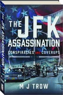 THE JFK ASSASSINATION: Conspiracies and Coverups