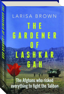 THE GARDENER OF LASHKAR GAH