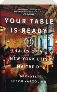 YOUR TABLE IS READY: Tales of a New York City Maitre D'