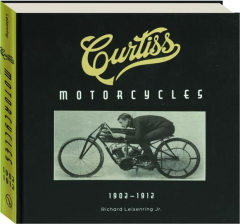 CURTISS MOTORCYCLES: 1902-1912