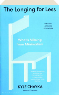 THE LONGING FOR LESS: What's Missing from Minimalism