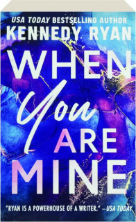 WHEN YOU ARE MINE