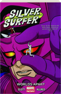 SILVER SURFER, Vol. 2: Worlds Apart