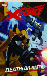 UNCANNY X-FORCE, VOL. 2: Deathlok Nation